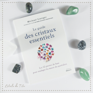 Le guide des cristaux essentiels