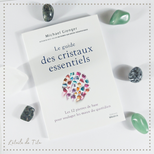 Le guide des cristaux essentiels