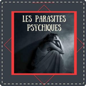 Les parasites psychiques